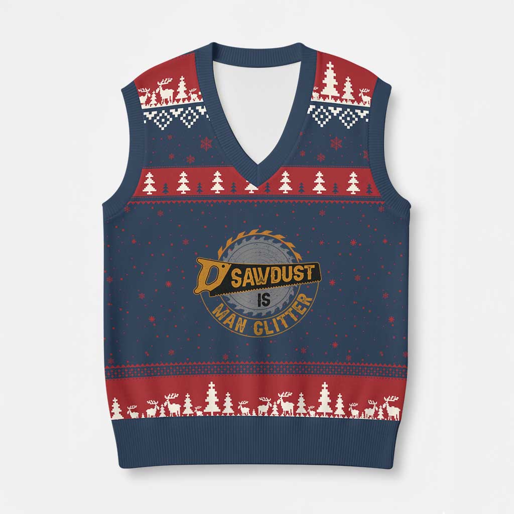 Funny Carpenter Woodworking V-Neck Knit Sweater Vest Sawdust is Man Glitter TS14 Navy Red Print Your Wear