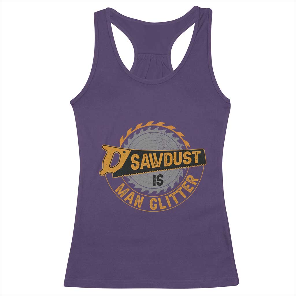 Funny Carpenter Woodworking Racerback Tank Top Sawdust is Man Glitter TS14 Purple Print Your Wear