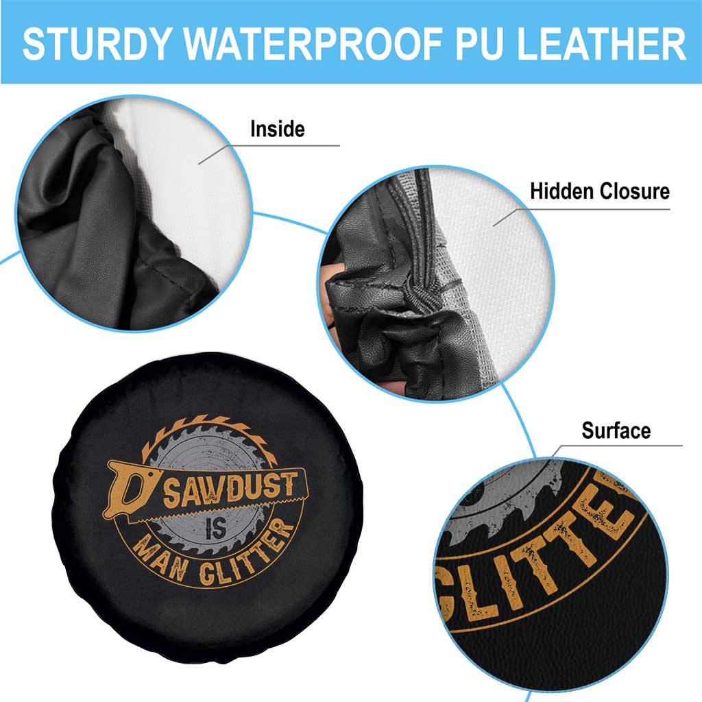 Funny Carpenter Woodworking Spare Tire Cover Sawdust is Man Glitter TS14 Print Your Wear