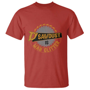 Funny Carpenter Woodworking T Shirt Sawdust is Man Glitter TS14 Red Print Your Wear
