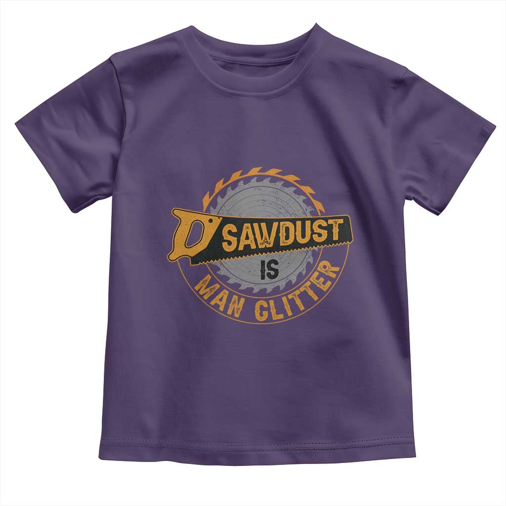 Funny Carpenter Woodworking Toddler T Shirt Sawdust is Man Glitter TS14 Purple Print Your Wear