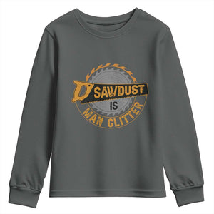 Funny Carpenter Woodworking Youth Sweatshirt Sawdust is Man Glitter TS14 Dark Heather Print Your Wear