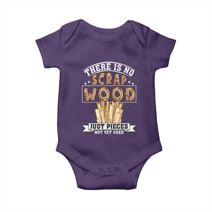 Funny Carpenter Woodworking Baby Onesie There Is Scrap Wood Just Pieces Not Yet Used TS14 Purple Print Your Wear