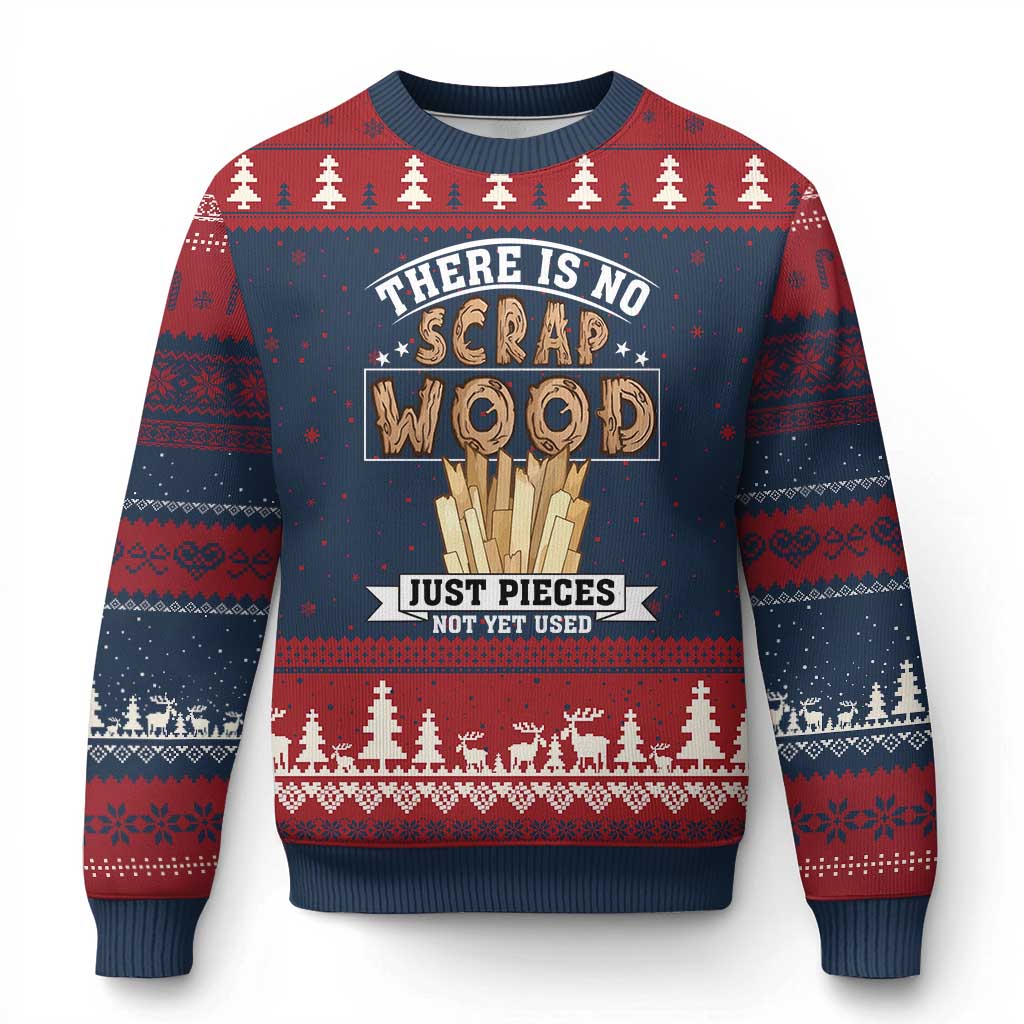 Funny Carpenter Woodworking Ugly Christmas Sweater There Is Scrap Wood Just Pieces Not Yet Used TS14 Navy Red Print Your Wear