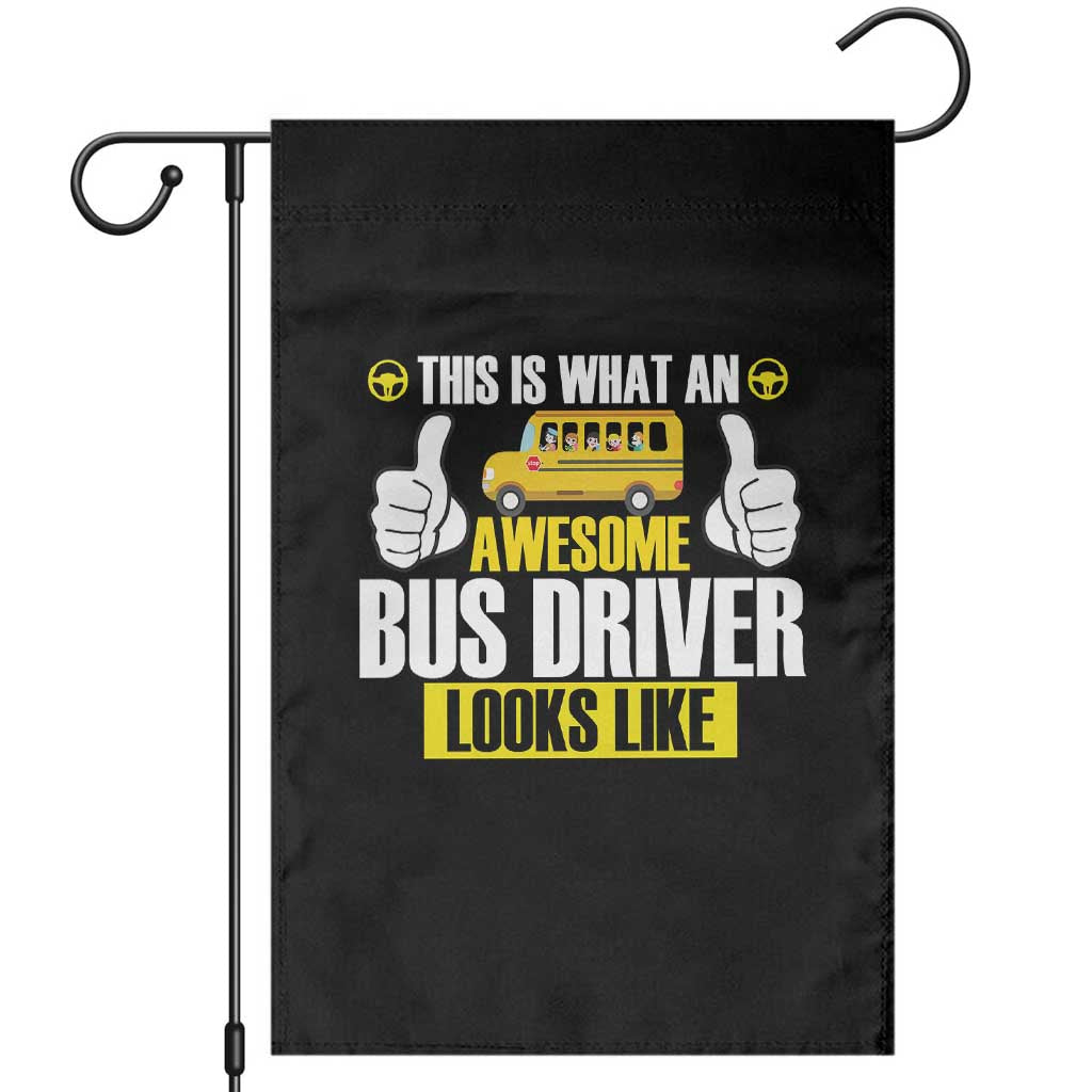 Funny School Bus Driver Garden Flag This Is What An Awesome Bus Driver Looks Like TS14 Black Print Your Wear