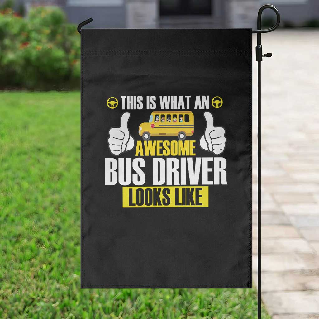 Funny School Bus Driver Garden Flag This Is What An Awesome Bus Driver Looks Like TS14 Print Your Wear