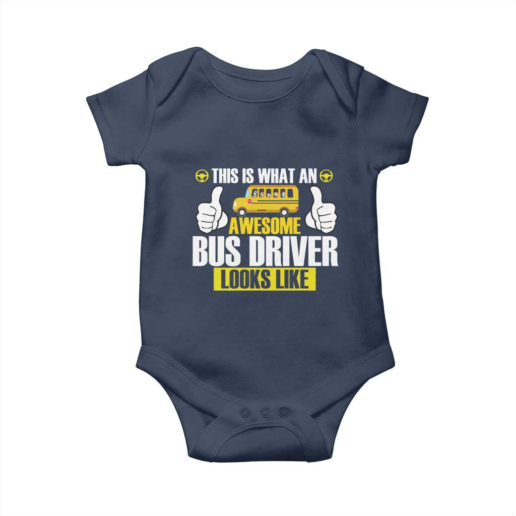Funny School Bus Driver Baby Onesie This Is What An Awesome Bus Driver Looks Like TS14 Navy Print Your Wear