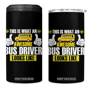 Funny School Bus Driver 4 in 1 Can Cooler Tumbler This Is What An Awesome Bus Driver Looks Like TS14 One Size: 16 oz Black Print Your Wear