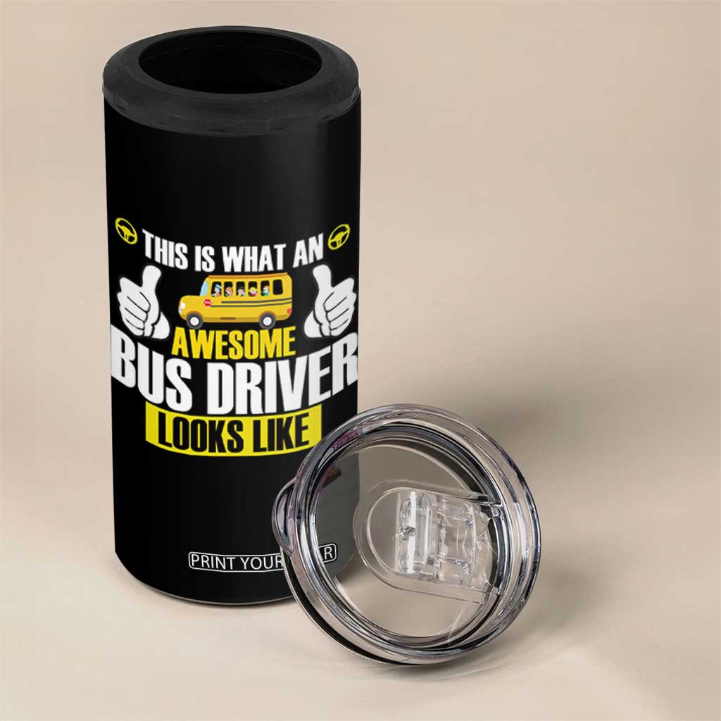 Funny School Bus Driver 4 in 1 Can Cooler Tumbler This Is What An Awesome Bus Driver Looks Like TS14 Print Your Wear