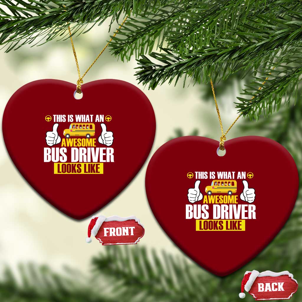 Funny School Bus Driver Ceramic Ornament This Is What An Awesome Bus Driver Looks Like TS14 Print Your Wear