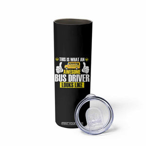 Funny School Bus Driver Skinny Tumbler This Is What An Awesome Bus Driver Looks Like TS14 Print Your Wear
