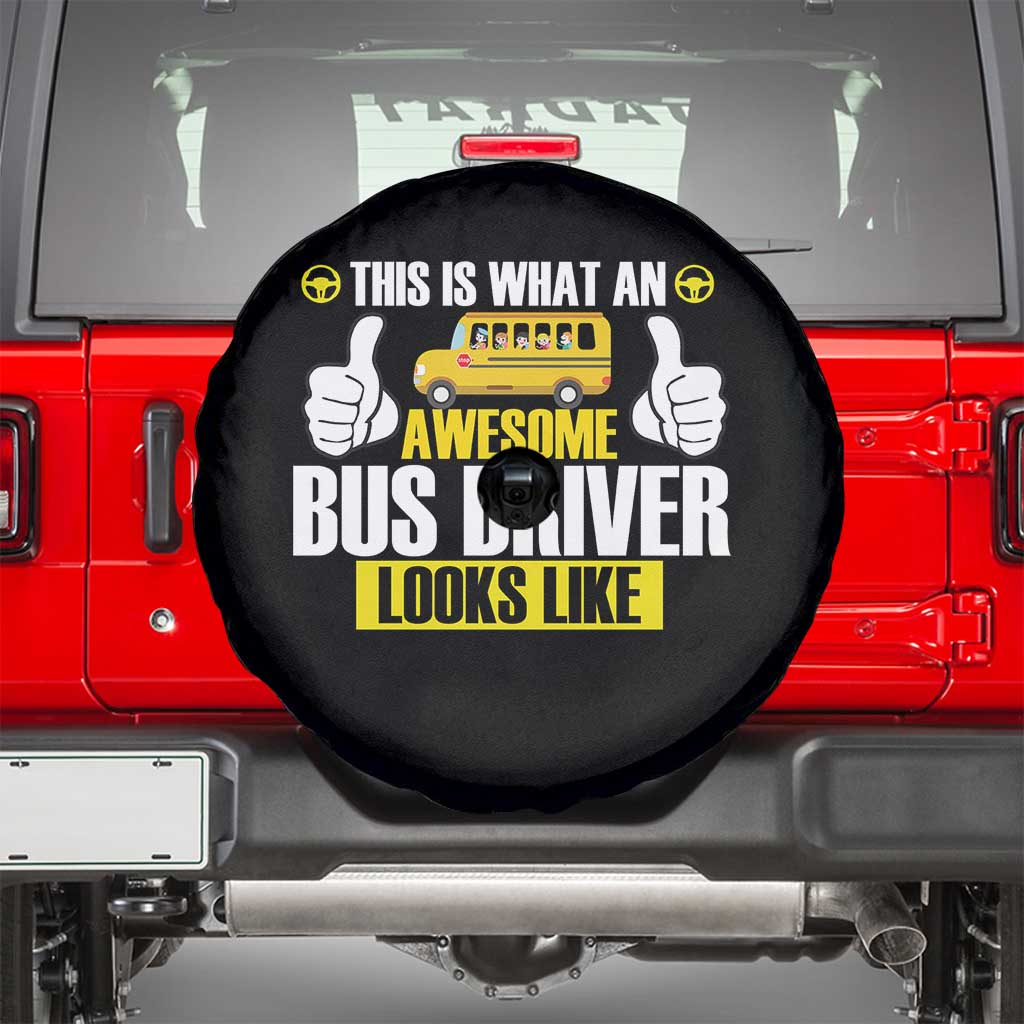 Funny School Bus Driver Spare Tire Cover This Is What An Awesome Bus Driver Looks Like TS14 Black Print Your Wear
