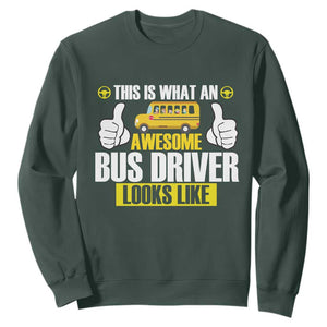 Funny School Bus Driver Sweatshirt This Is What An Awesome Bus Driver Looks Like TS14 Dark Forest Green Print Your Wear