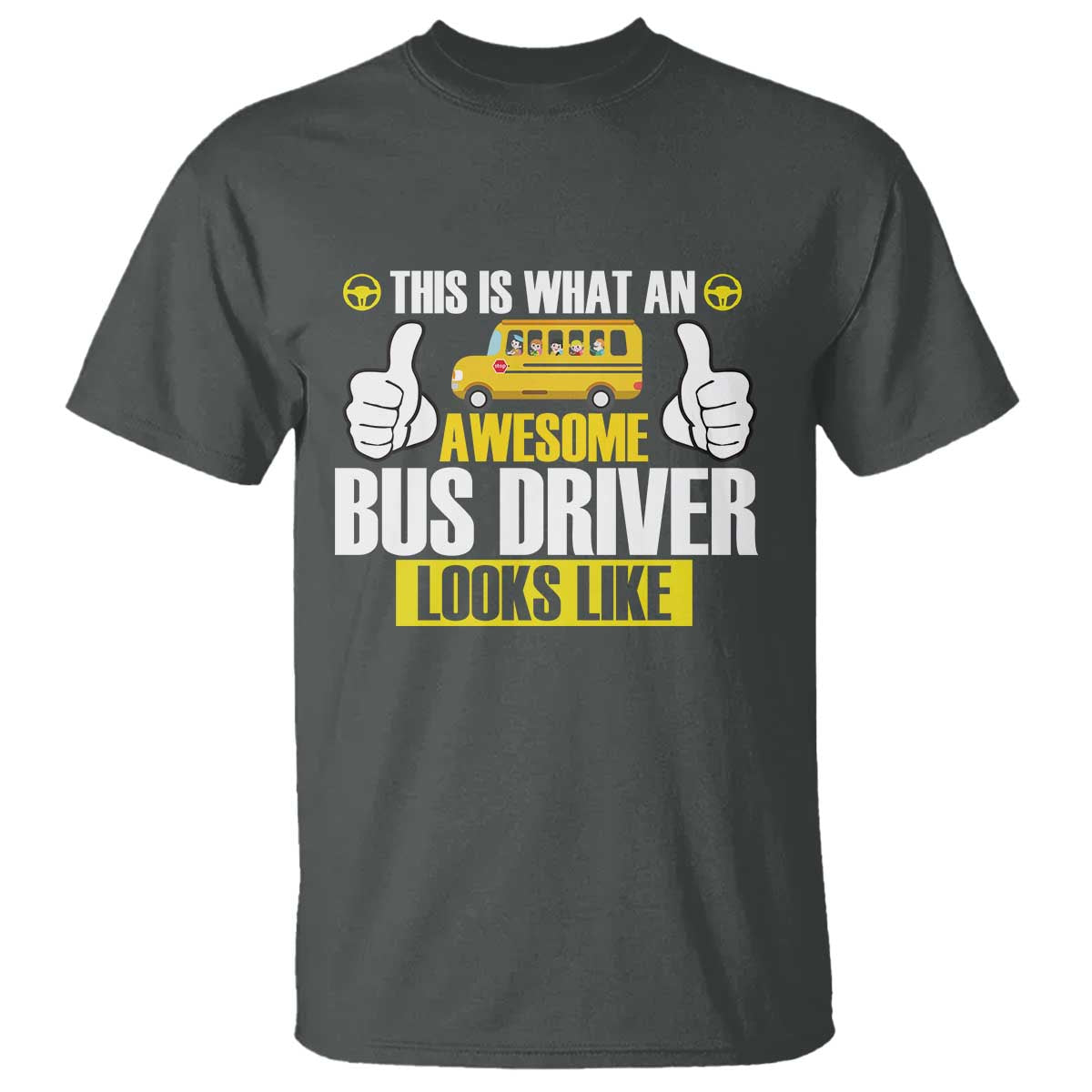 Funny School Bus Driver T Shirt This Is What An Awesome Bus Driver Looks Like TS14 Dark Heather Print Your Wear
