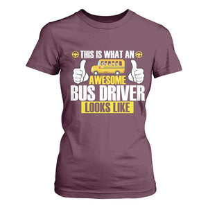 Funny School Bus Driver T Shirt For Women This Is What An Awesome Bus Driver Looks Like TS14 Maroon Print Your Wear