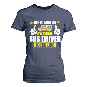 Funny School Bus Driver T Shirt For Women This Is What An Awesome Bus Driver Looks Like TS14 Navy Print Your Wear