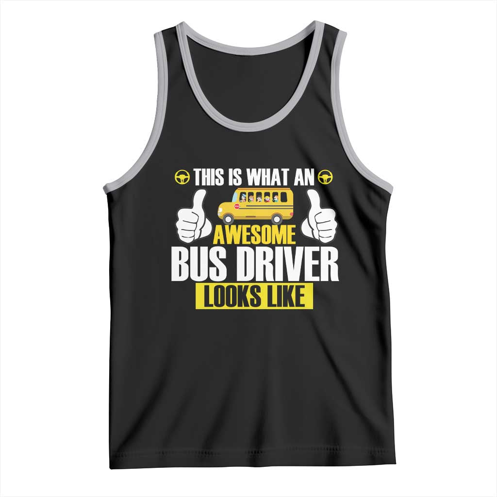 Funny School Bus Driver Tank Top This Is What An Awesome Bus Driver Looks Like TS14 Black Athletic Heather Print Your Wear