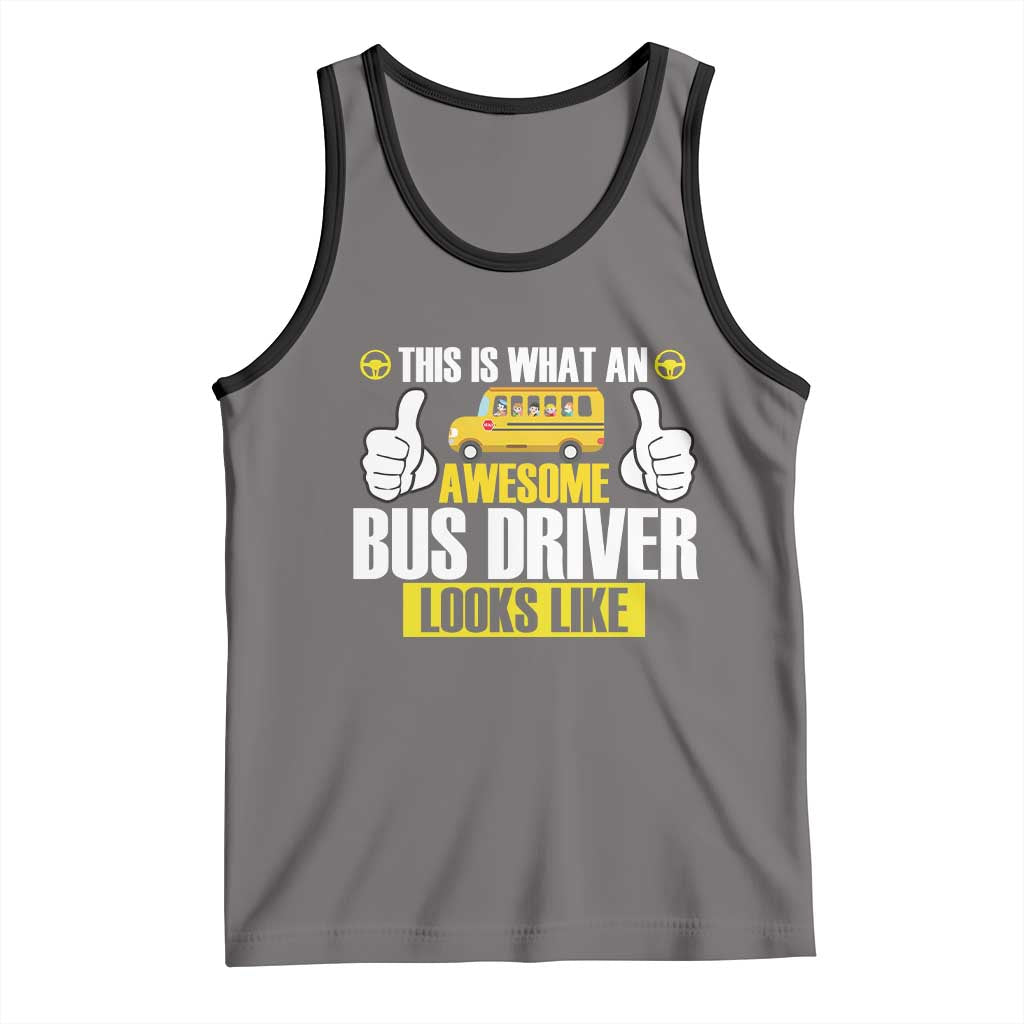 Funny School Bus Driver Tank Top This Is What An Awesome Bus Driver Looks Like TS14 Deep Heather Black Print Your Wear