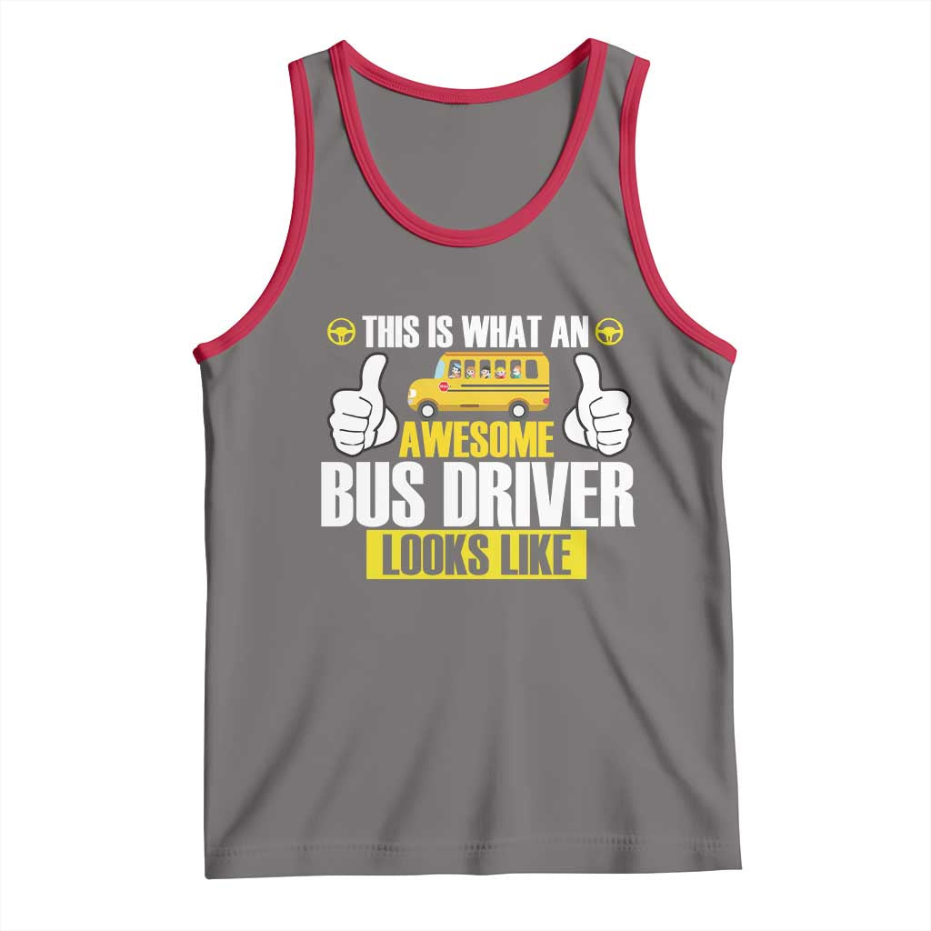 Funny School Bus Driver Tank Top This Is What An Awesome Bus Driver Looks Like TS14 Deep Heather Red Print Your Wear