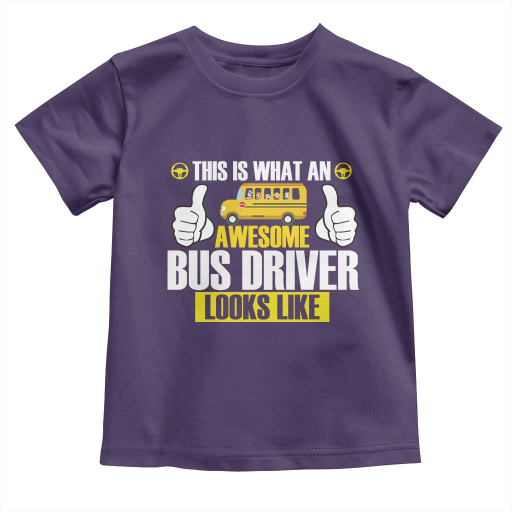 Funny School Bus Driver Toddler T Shirt This Is What An Awesome Bus Driver Looks Like TS14 Purple Print Your Wear