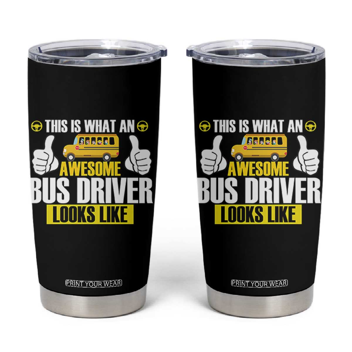 Funny School Bus Driver Tumbler Cup This Is What An Awesome Bus Driver Looks Like TS14 Black Print Your Wear