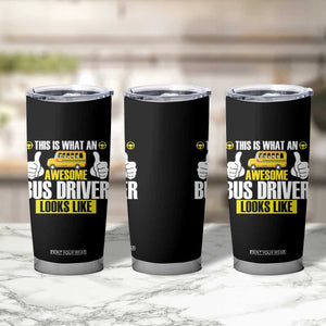 Funny School Bus Driver Tumbler Cup This Is What An Awesome Bus Driver Looks Like TS14 Print Your Wear