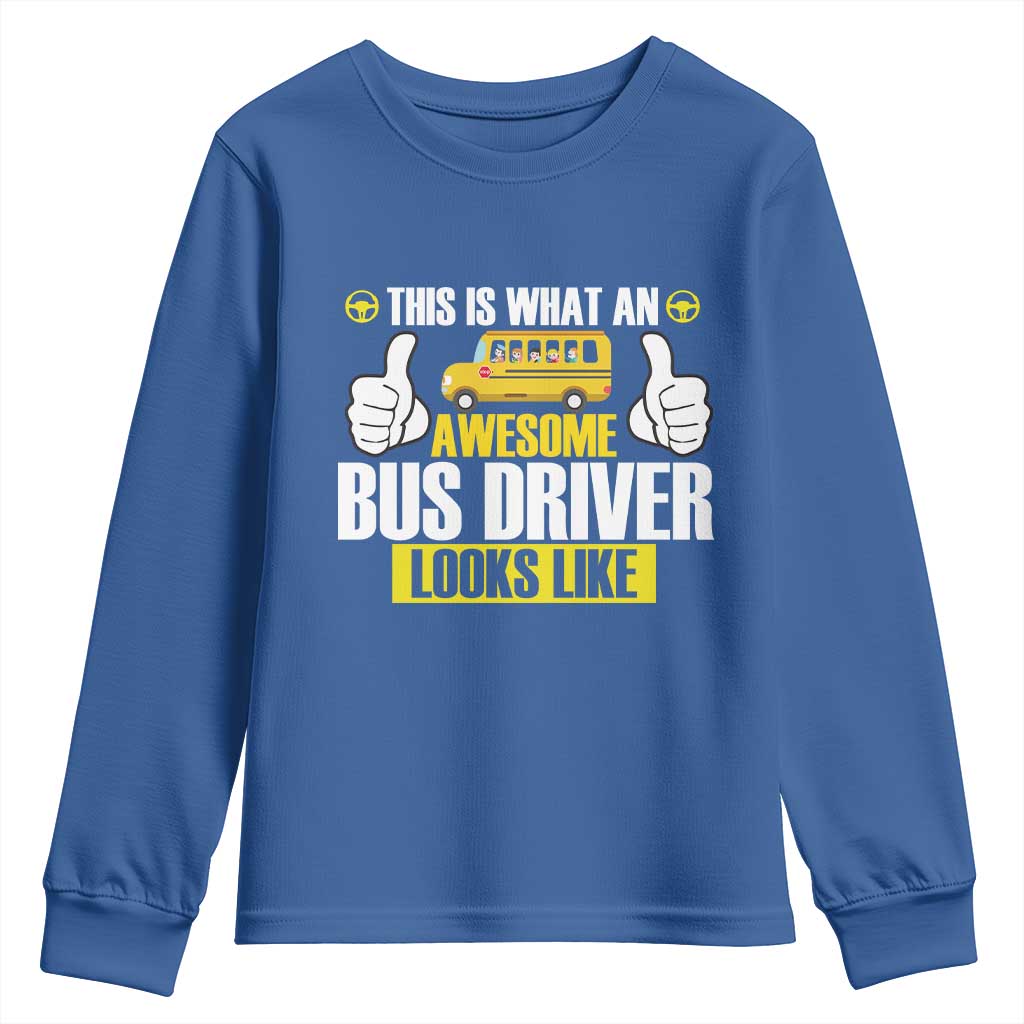 Funny School Bus Driver Youth Sweatshirt This Is What An Awesome Bus Driver Looks Like TS14 Royal Blue Print Your Wear