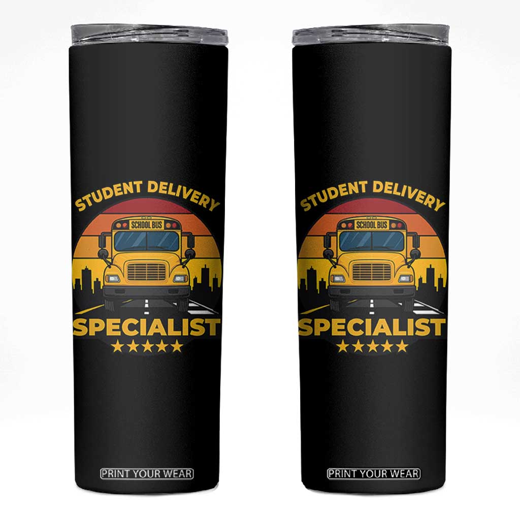 School Bus Driver Skinny Tumbler Student Delivery Specialist TS14 Black Print Your Wear