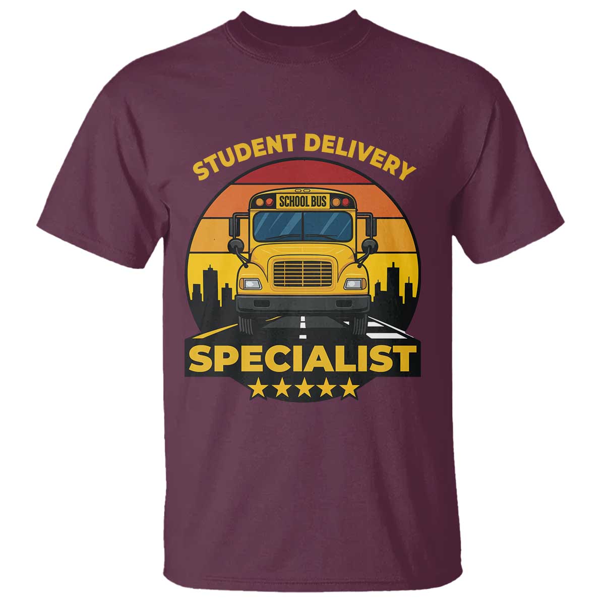 School Bus Driver T Shirt Student Delivery Specialist TS14 Maroon Print Your Wear