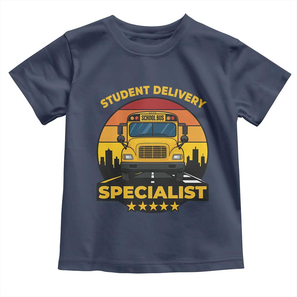 School Bus Driver Toddler T Shirt Student Delivery Specialist TS14 Navy Print Your Wear