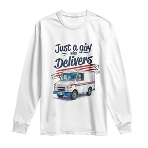 Funny Postal Worker Long Sleeve Shirt Just A Girl Who Delivers TS14 White Print Your Wear