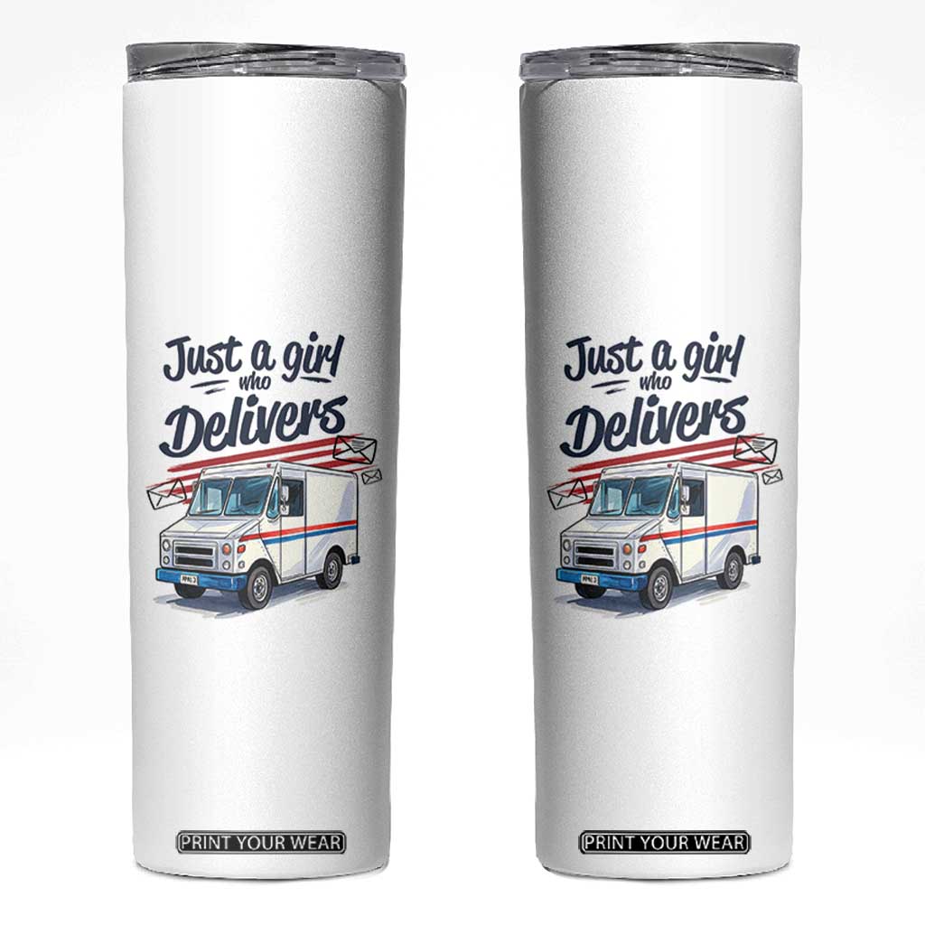 Funny Postal Worker Skinny Tumbler Just A Girl Who Delivers TS14 White Print Your Wear