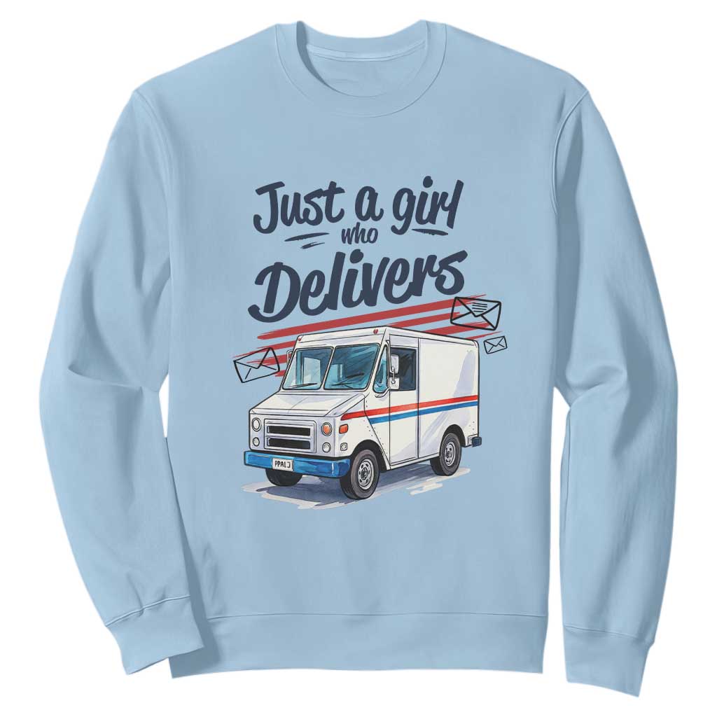 Funny Postal Worker Sweatshirt Just A Girl Who Delivers TS14 Light Blue Print Your Wear