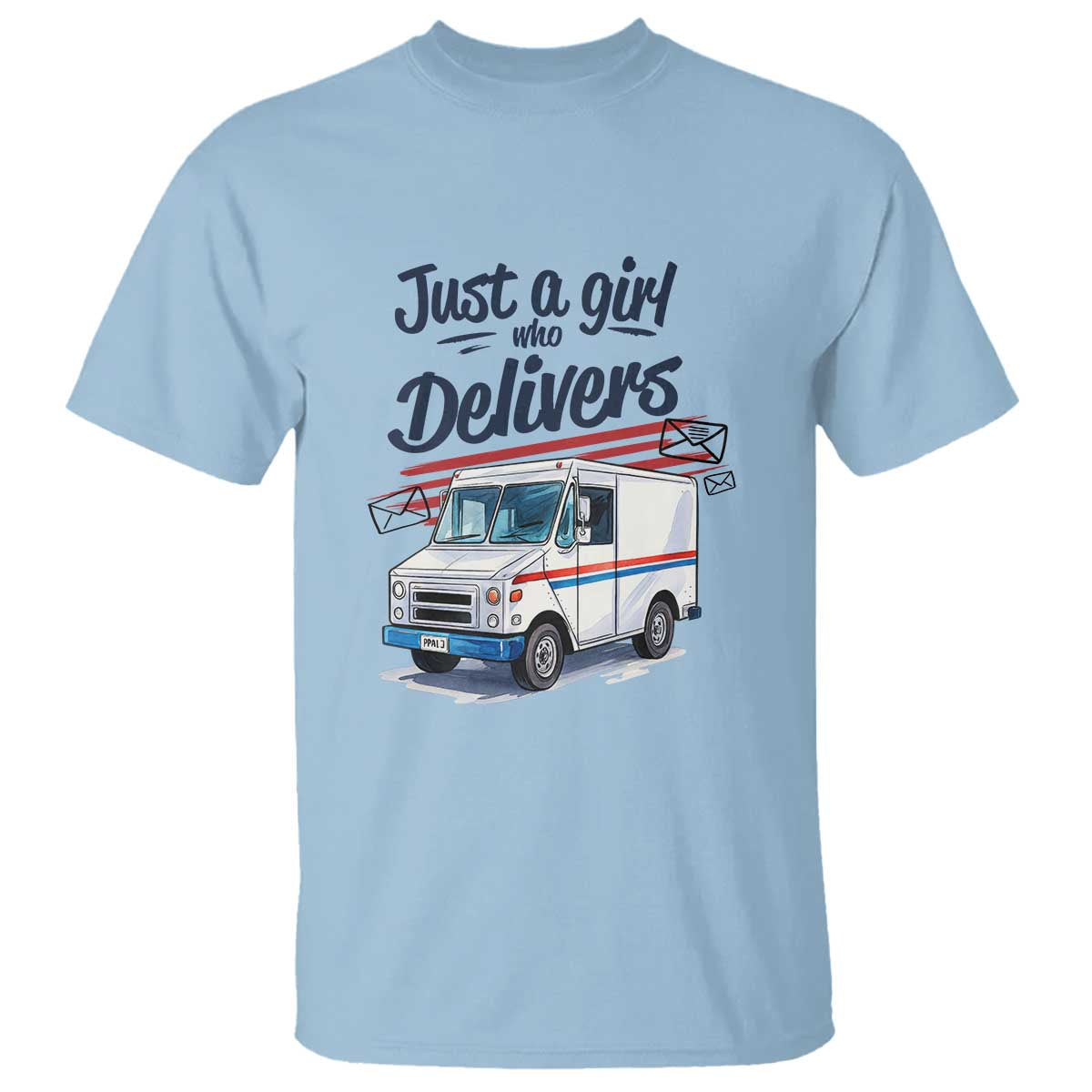 Funny Postal Worker T Shirt Just A Girl Who Delivers TS14 Light Blue Print Your Wear