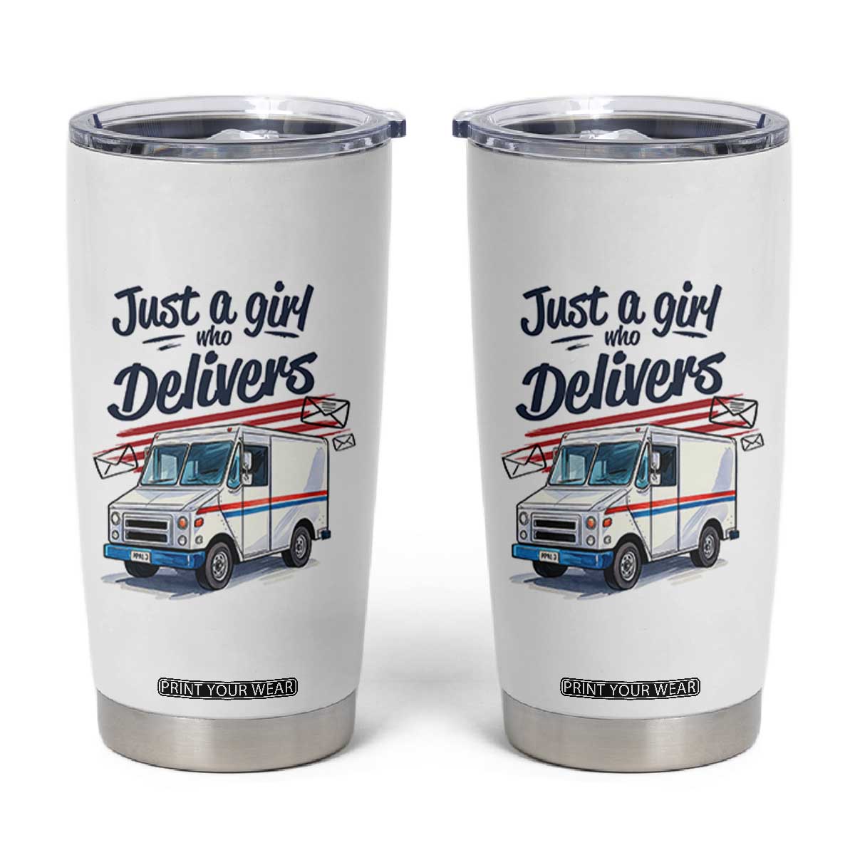 Funny Postal Worker Tumbler Cup Just A Girl Who Delivers TS14 White Print Your Wear