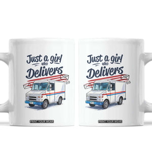Funny Postal Worker Coffee Mug Just A Girl Who Delivers TS14 White Print Your Wear