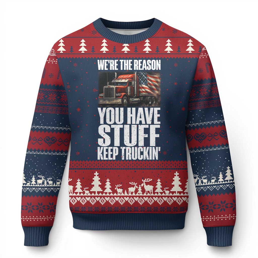 Funny Truck Driver Ugly Christmas Sweater We Are The Reason You Have Stuff Keep Truckin TS14 Navy Red Print Your Wear