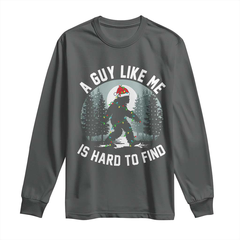 Funny Bigfoot Christmas Long Sleeve Shirt A Guy Like Me Is Hard To Find TS14 Dark Heather Print Your Wear