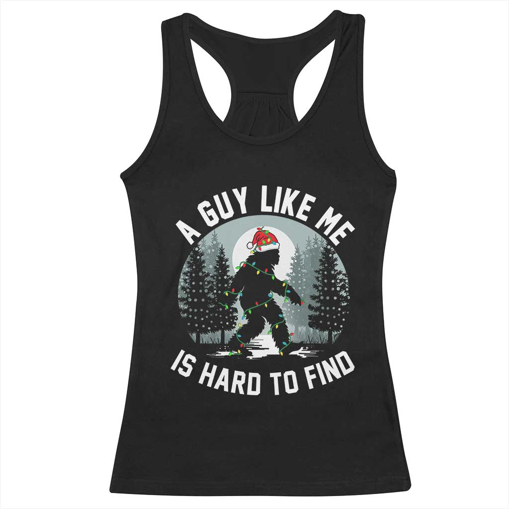 Funny Bigfoot Christmas Racerback Tank Top A Guy Like Me Is Hard To Find TS14 Black Print Your Wear