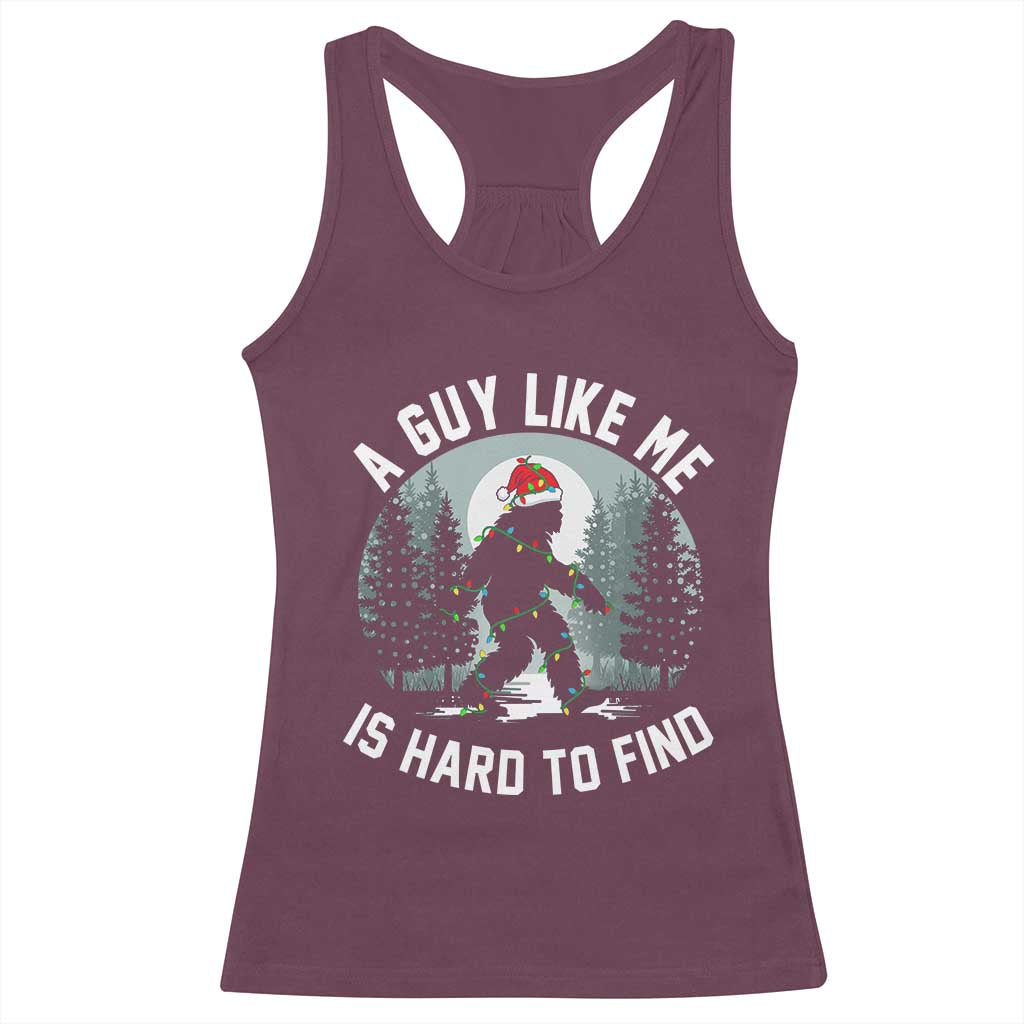 Funny Bigfoot Christmas Racerback Tank Top A Guy Like Me Is Hard To Find TS14 Maroon Print Your Wear