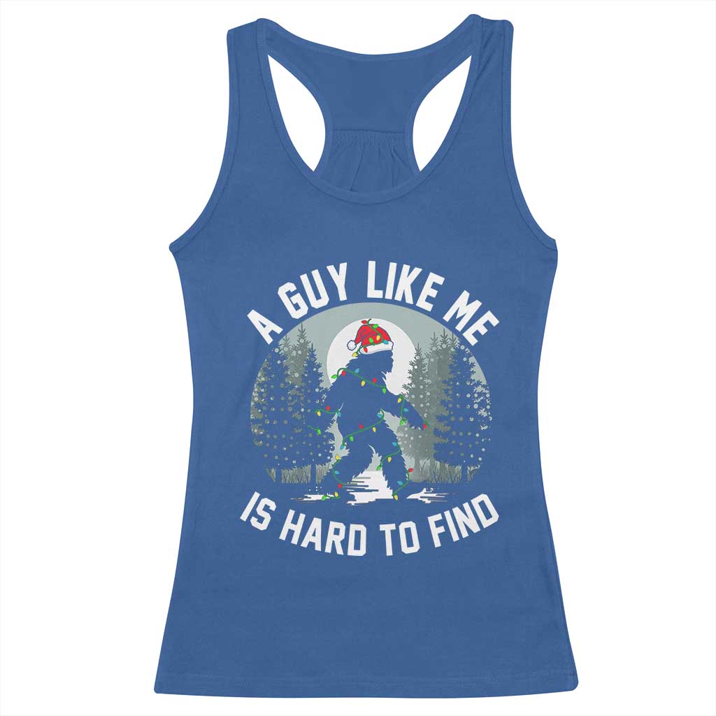 Funny Bigfoot Christmas Racerback Tank Top A Guy Like Me Is Hard To Find TS14 Royal Blue Print Your Wear