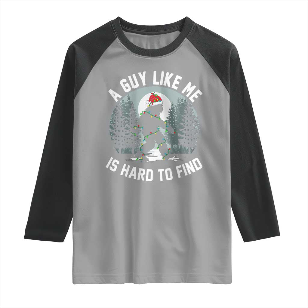 Funny Bigfoot Christmas Raglan Shirt A Guy Like Me Is Hard To Find TS14 Sport Gray Black Print Your Wear