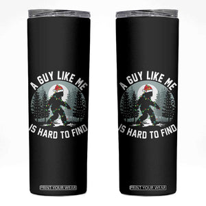Funny Bigfoot Christmas Skinny Tumbler A Guy Like Me Is Hard To Find TS14 Black Print Your Wear