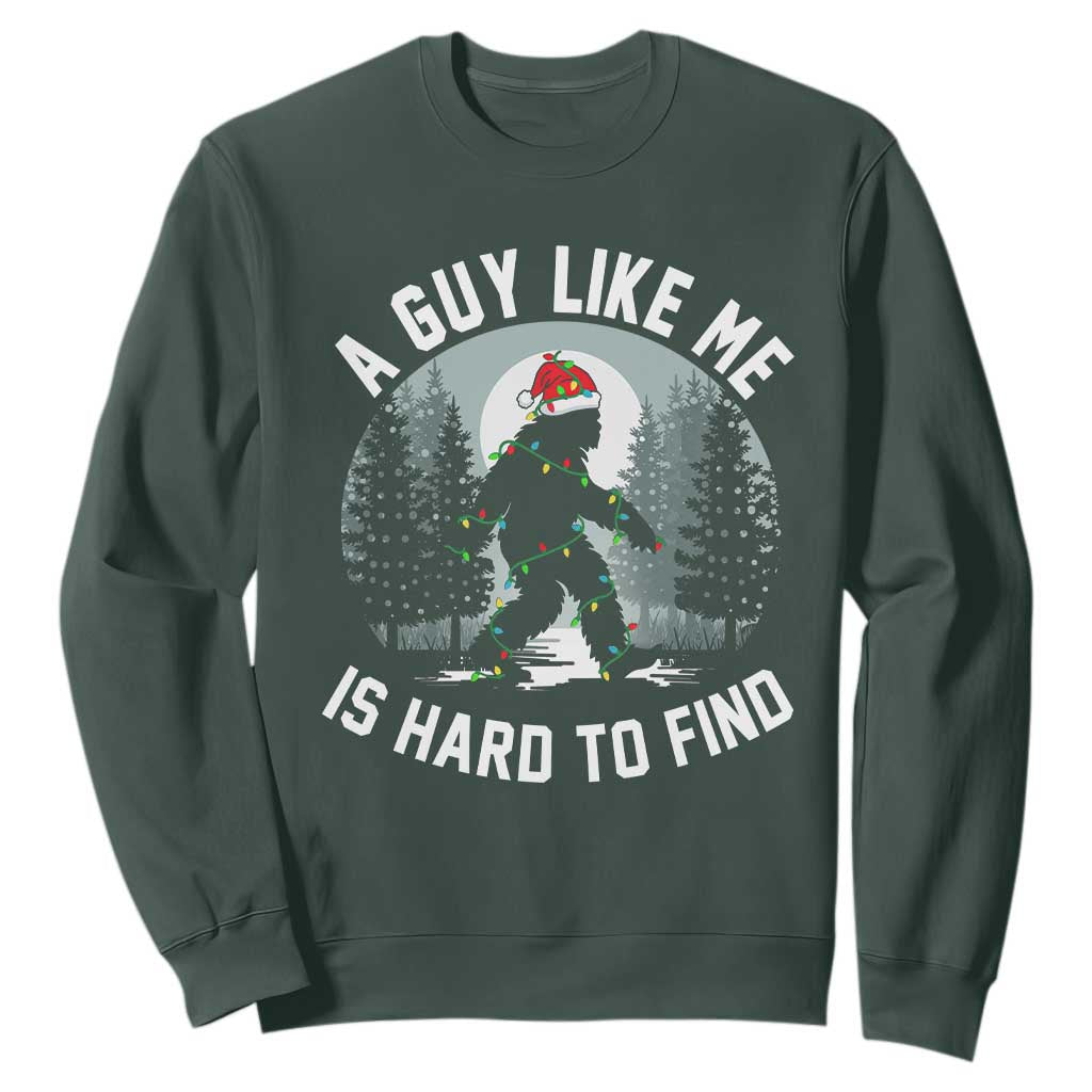 Funny Bigfoot Christmas Sweatshirt A Guy Like Me Is Hard To Find TS14 Dark Forest Green Print Your Wear