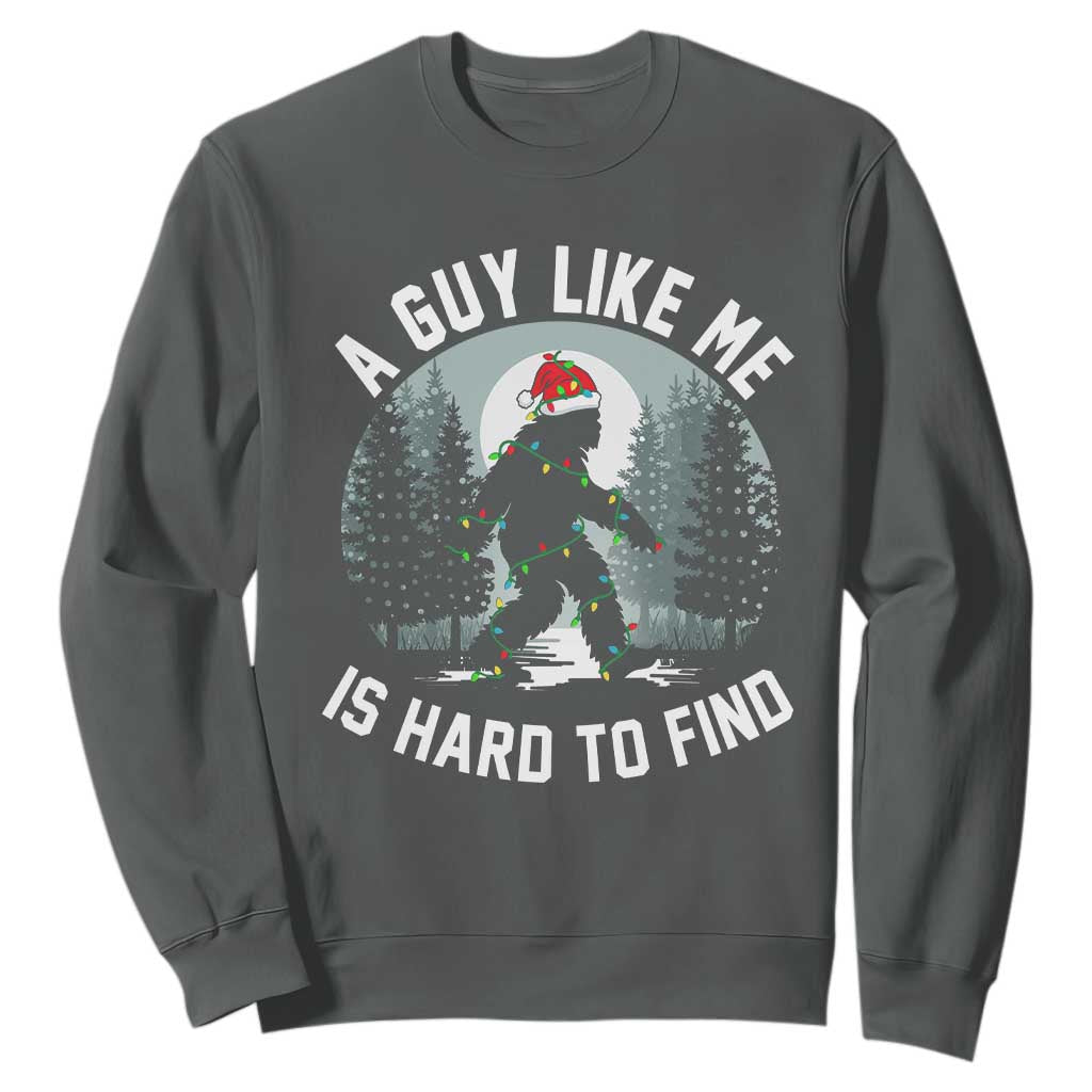 Funny Bigfoot Christmas Sweatshirt A Guy Like Me Is Hard To Find TS14 Dark Heather Print Your Wear