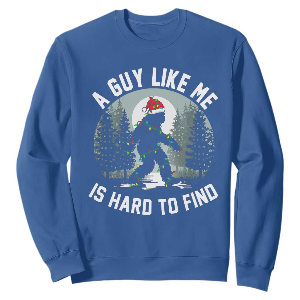 Funny Bigfoot Christmas Sweatshirt A Guy Like Me Is Hard To Find TS14 Royal Blue Print Your Wear
