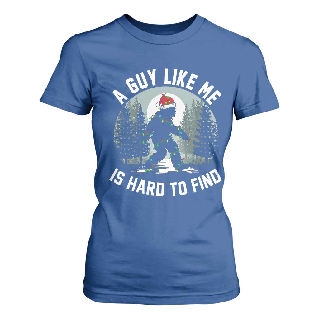 Funny Bigfoot Christmas T Shirt For Women A Guy Like Me Is Hard To Find TS14 Royal Blue Print Your Wear
