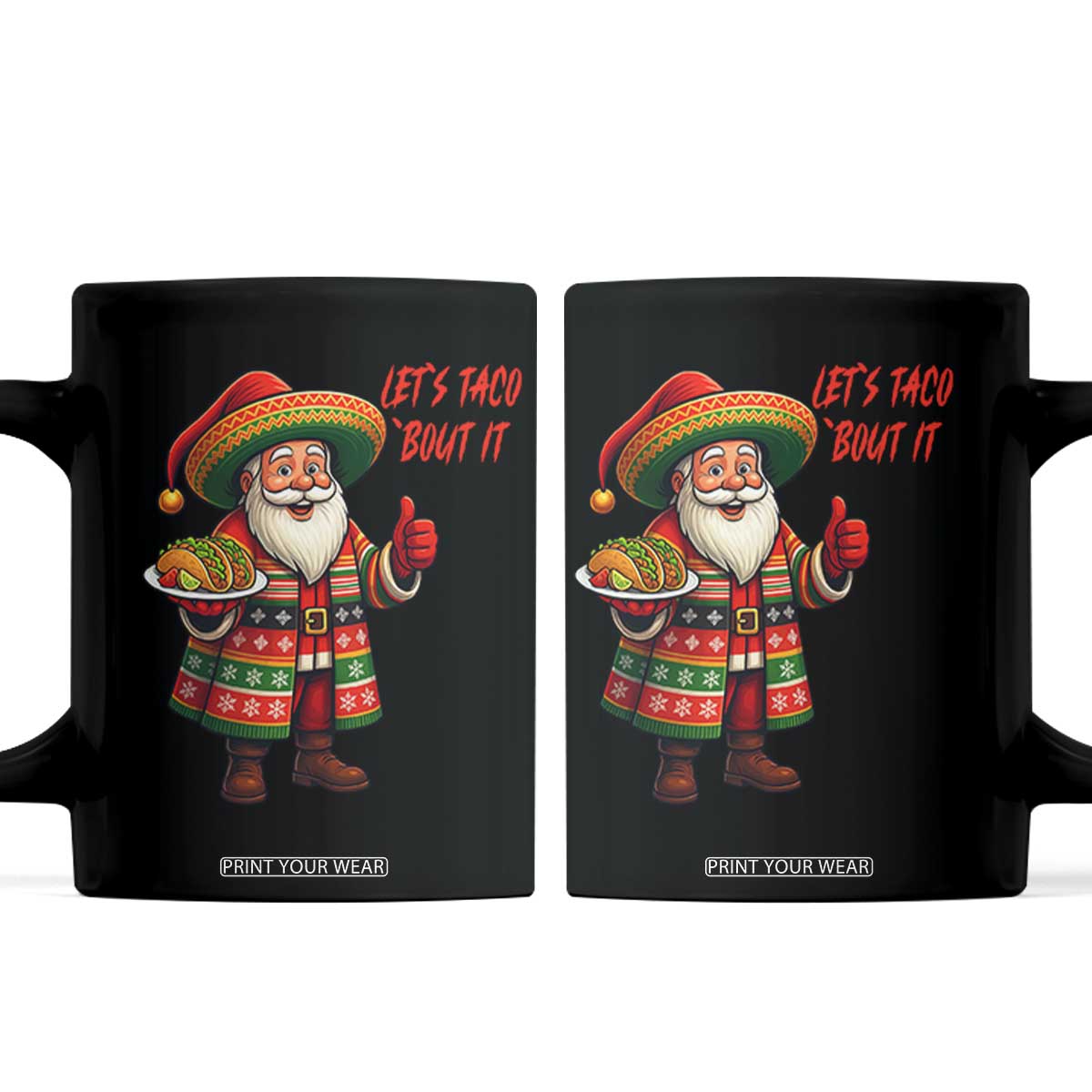 Funny Santa Taco Mexican Coffee Mug Let Us Taco About It TS14 Black Print Your Wear