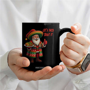 Funny Santa Taco Mexican Coffee Mug Let Us Taco About It TS14 Print Your Wear