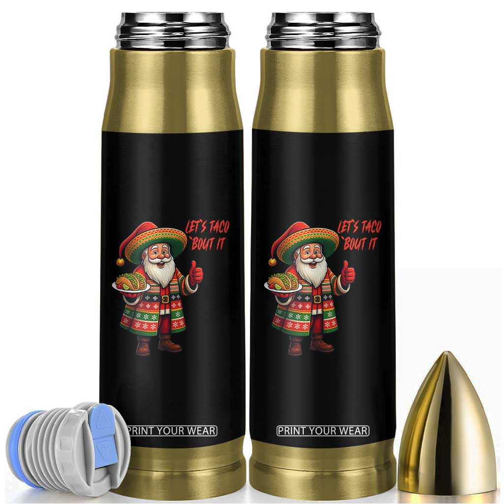 Funny Santa Taco Mexican Bullet Tumbler Let Us Taco About It TS14 Black Print Your Wear